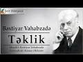 Bextiyar Vahabzade – Teklik (Şeir) Yeni ifa - YouTube