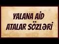 YALANA AİD ATALAR SÖZLƏRİ - YouTube