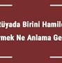 "rüyada hamile kadın görmek", источник: www.hurriyet.com.tr