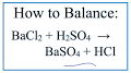 How to Balance BaCl2 + H2SO4 = BaSO4 + HCl (Barium chloride + ...